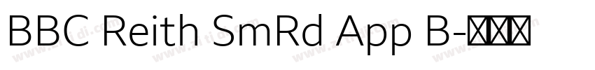 BBC Reith SmRd App B字体转换 BBC Reith SmRd App B字体转换